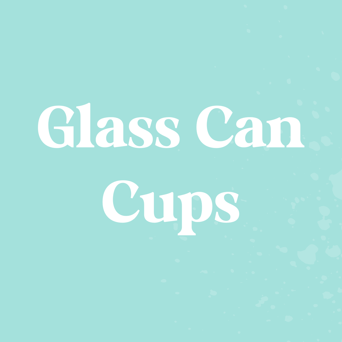 Glass Can Cups