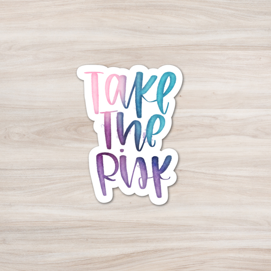 Watercolor Take The Risk Sticker