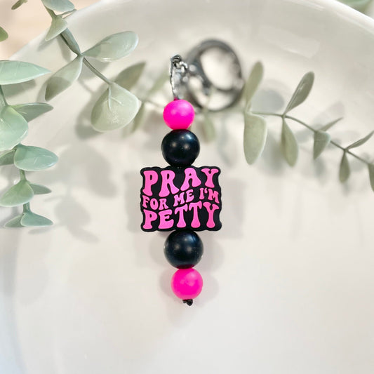 Pray For Me I'm Petty Keychain