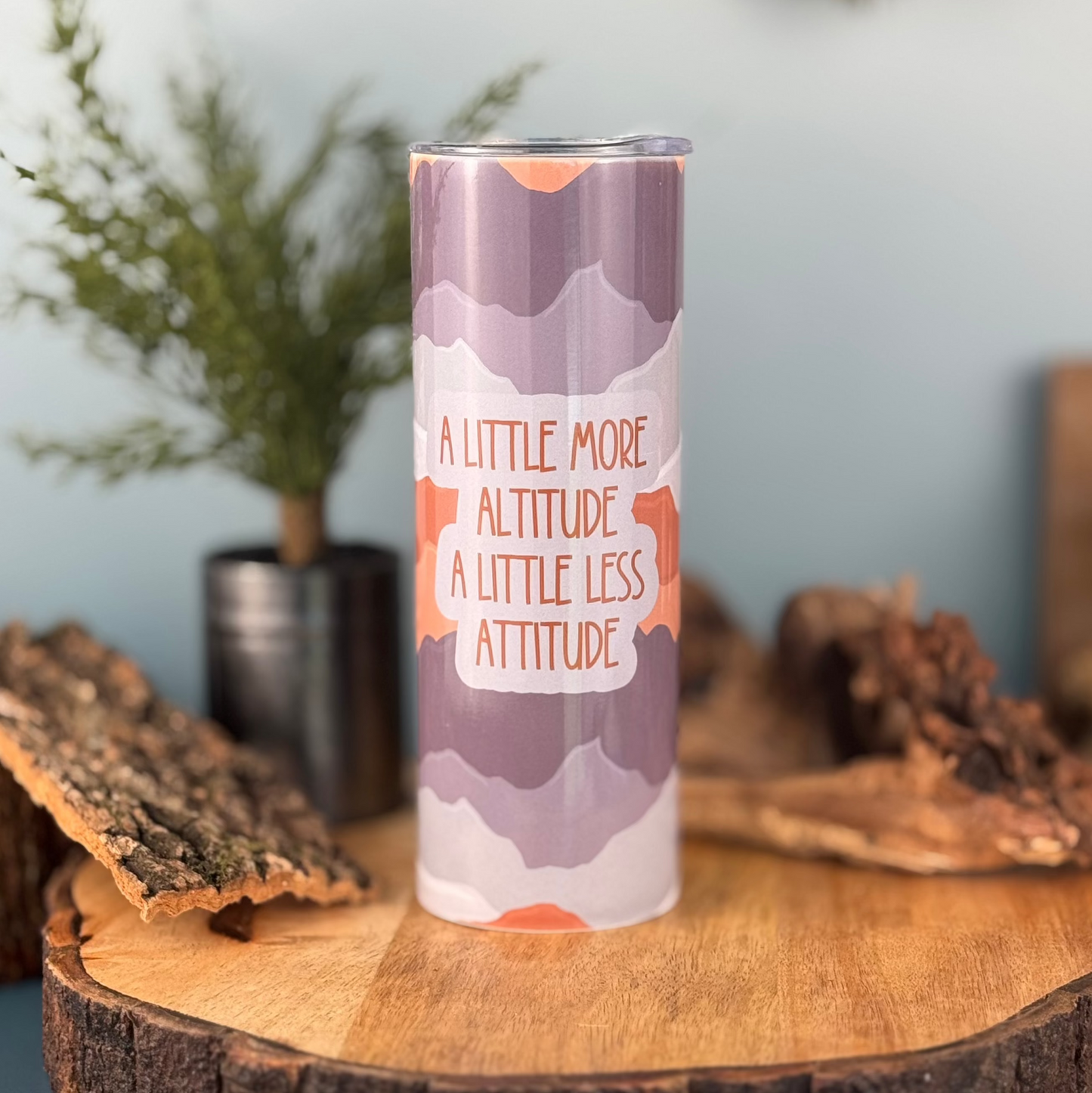 More Altitude, Less Attitude 20oz Insulated Tumbler