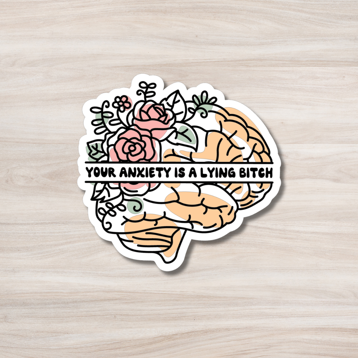 Your Anxiety is a Lying Bitch Sticker