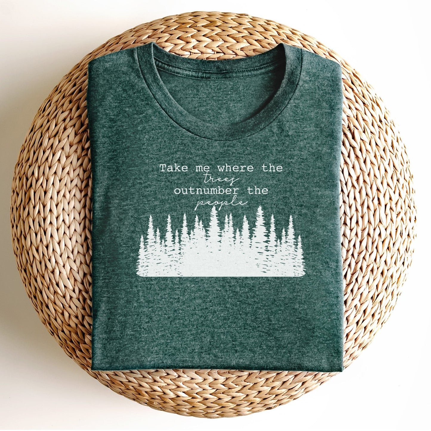 Take Me Where The Trees Outnumber The People Crewneck Tee